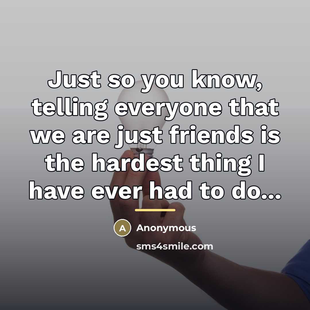 “Just so you know, telling everyone that we are just…” quote by Anonymous
