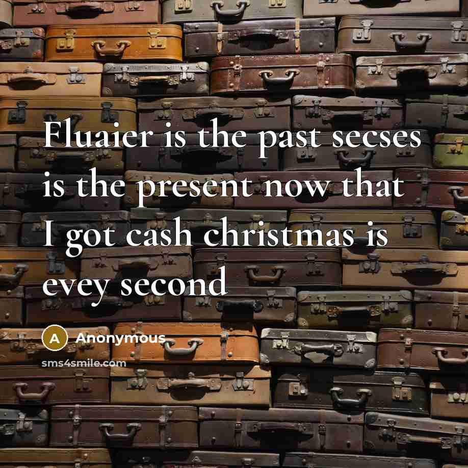 “Fluaier is the past secses is the present now that…” quote by Anonymous