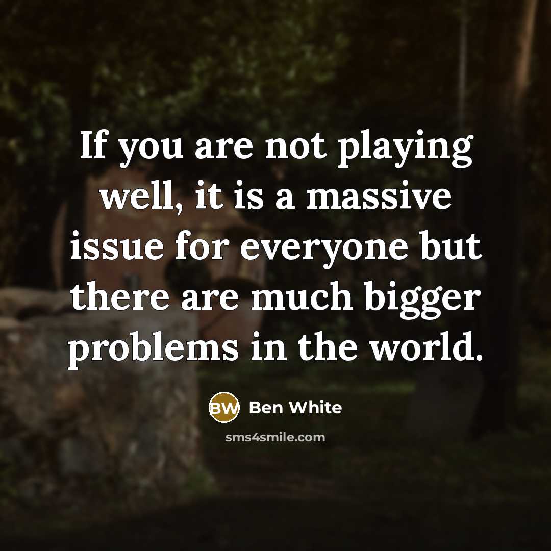 “If you are not playing well, it is a massive…” quote by Ben White