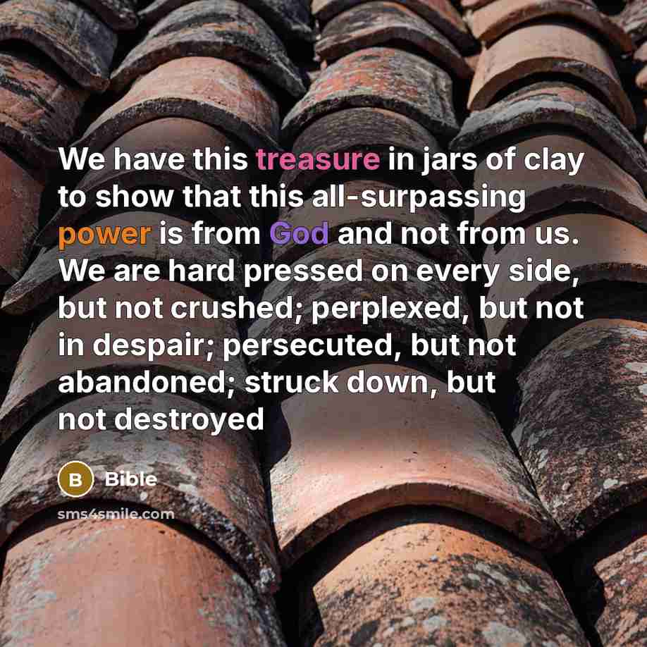 “We have this treasure in jars of clay to show…” quote by Bible