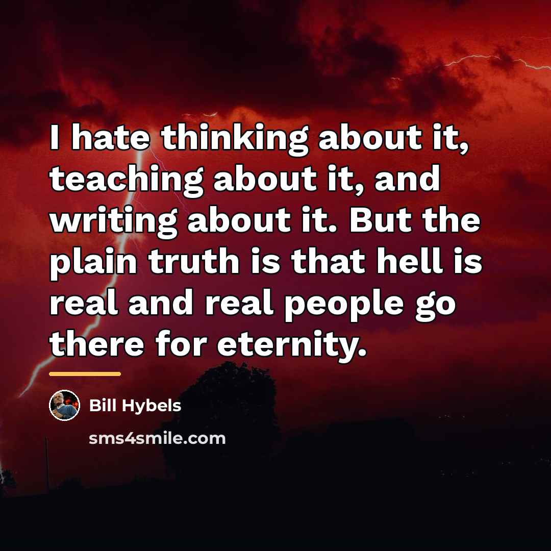 “I hate thinking about it, teaching about it, and writing…” quote by Bill Hybels