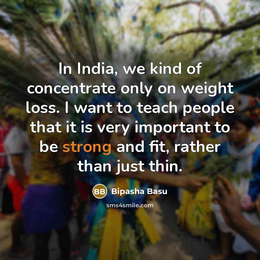 “In India, we kind of concentrate only on weight loss.…” quote by Bipasha Basu