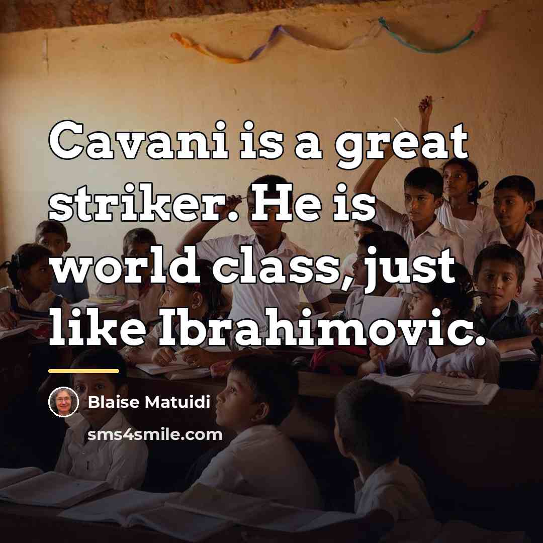 “Cavani is a great striker. He is world class, just…” quote by Blaise Matuidi