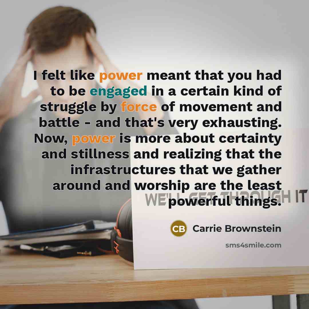 “I felt like power meant that you had to be…” quote by Carrie Brownstein
