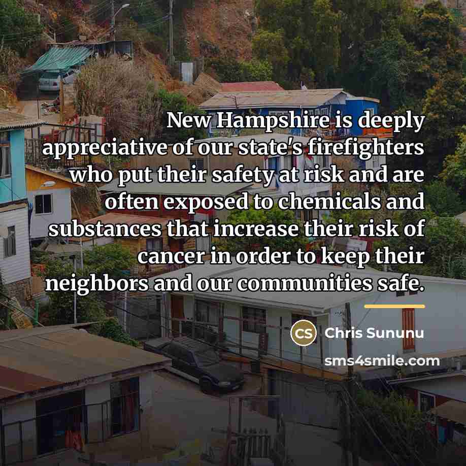 “New Hampshire is deeply appreciative of our state's firefighters who…” quote by Chris Sununu