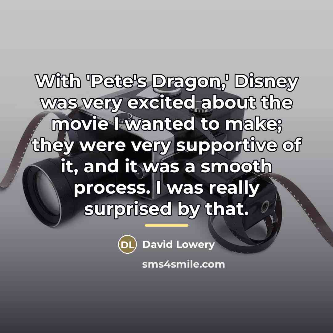 “With 'Pete's Dragon,' Disney was very excited about the movie…” quote by David Lowery