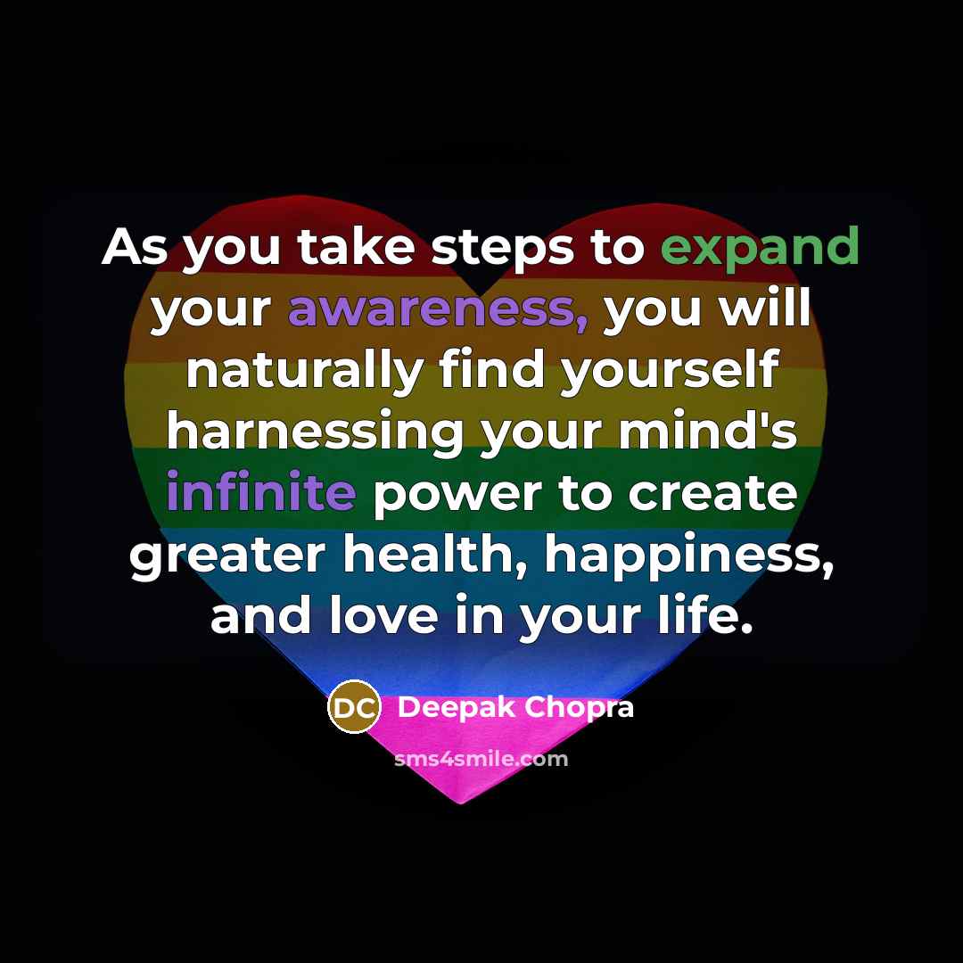 “As you take steps to expand your awareness, you will…” quote by Deepak Chopra