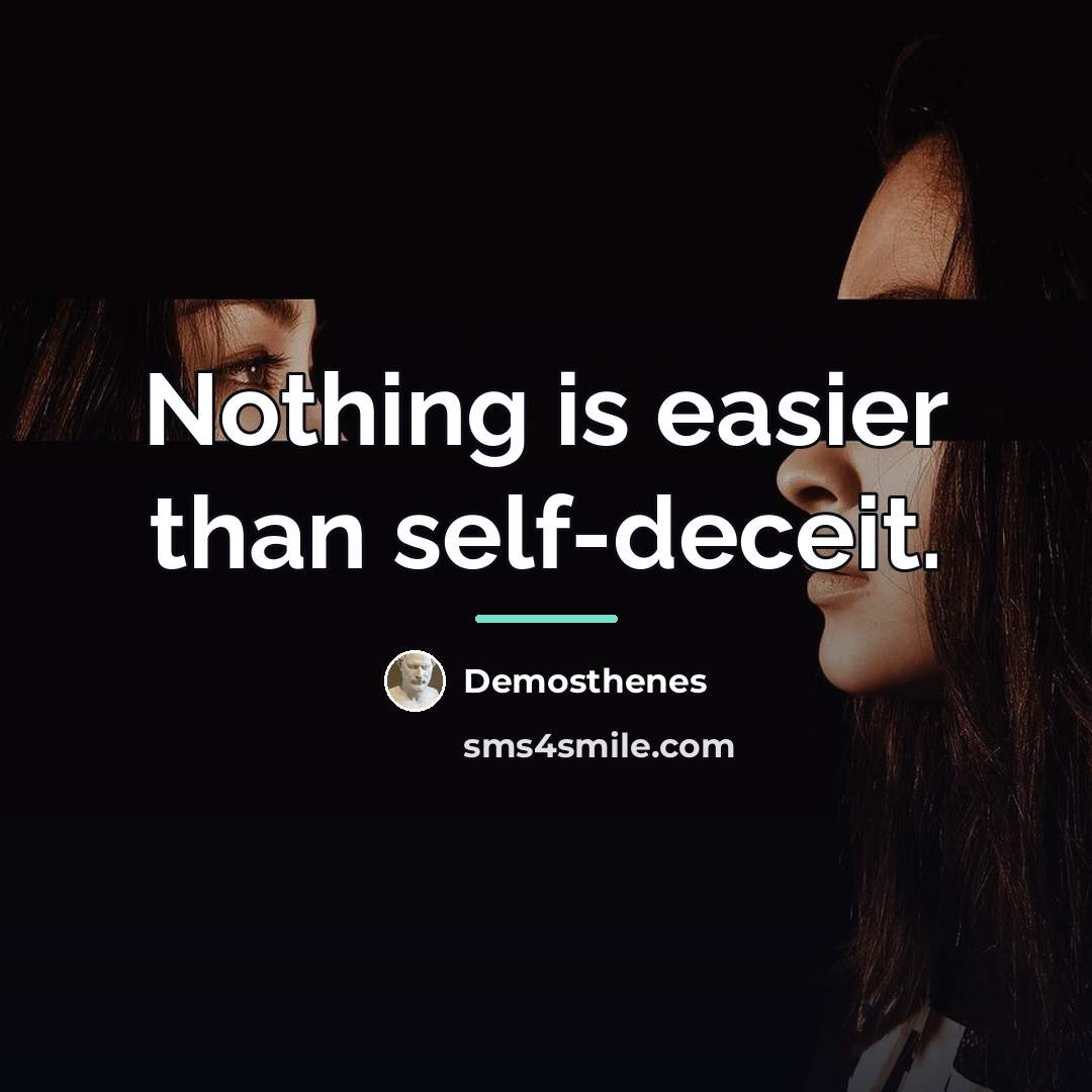 “Nothing is easier than self-deceit.…” quote by Demosthenes