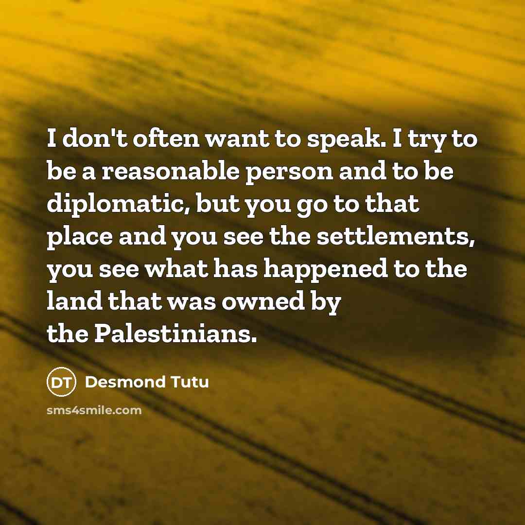 “I don't often want to speak. I try to be…” quote by Desmond Tutu