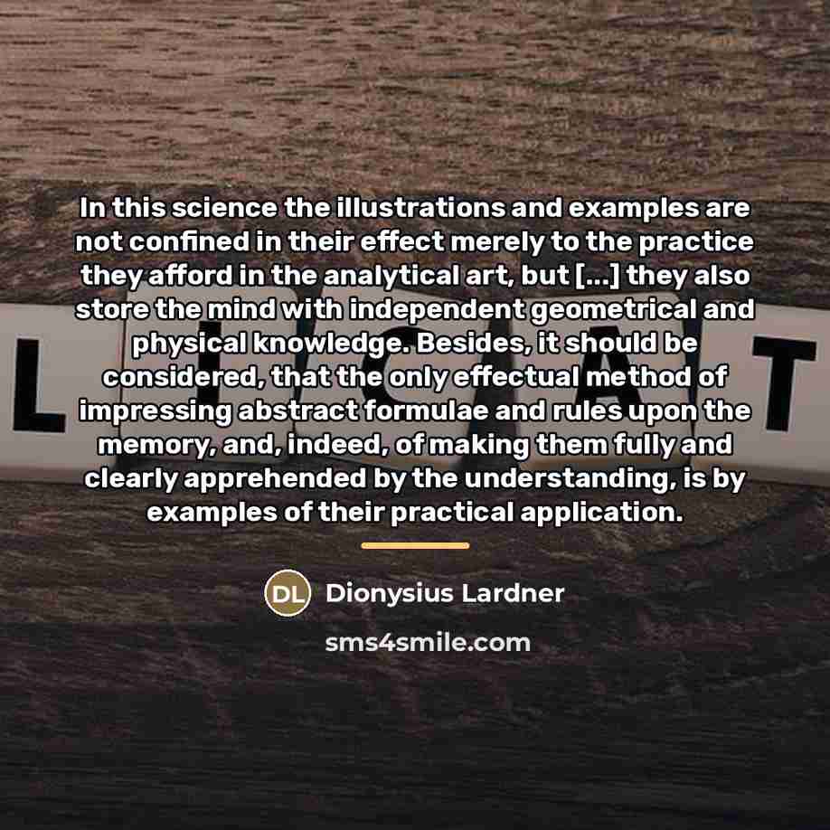 “In this science the illustrations and examples are not confined…” quote by Dionysius Lardner