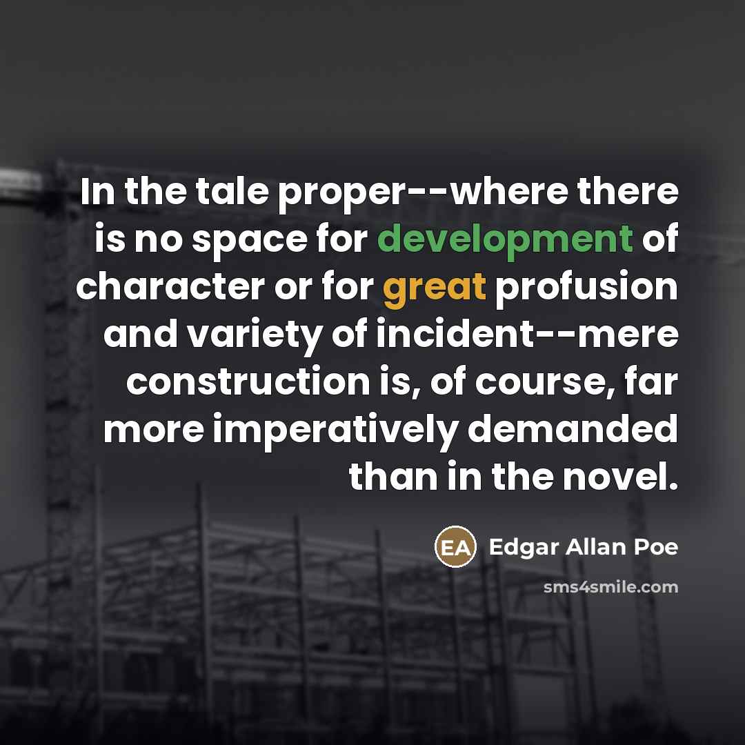 “In the tale proper--where there is no space for development…” quote by Edgar Allan Poe
