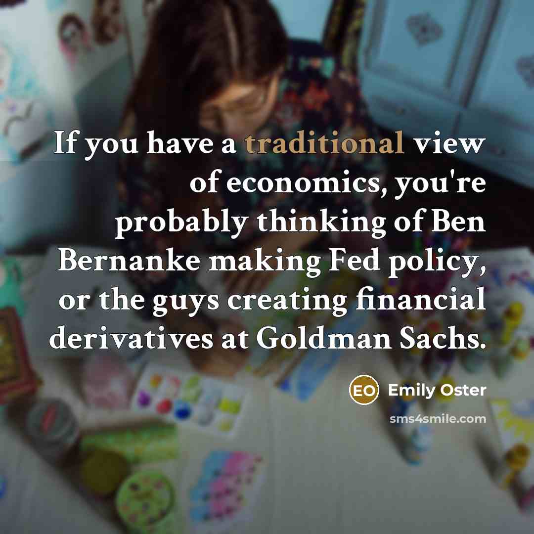 “If you have a traditional view of economics, you're probably…” quote by Emily Oster