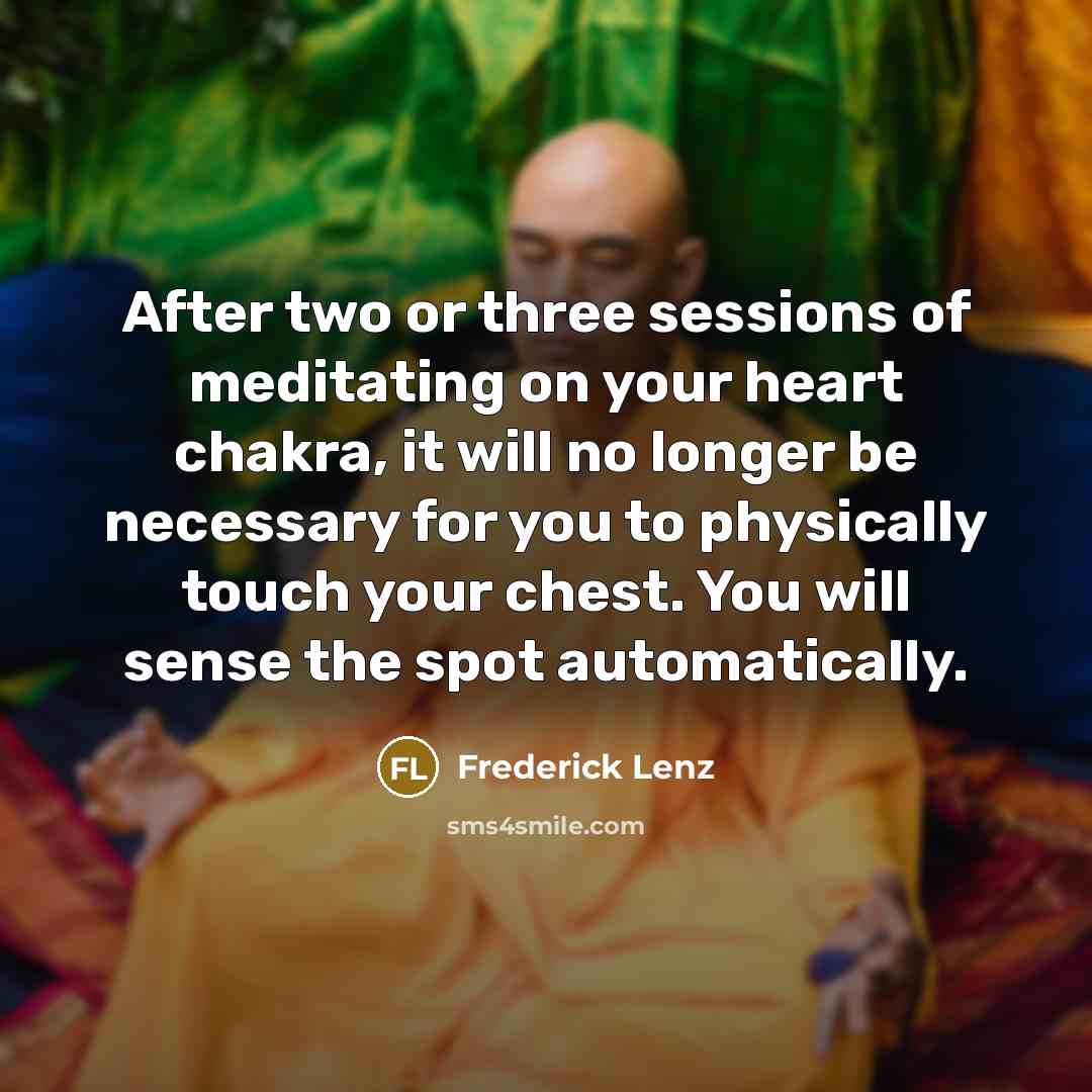 “After two or three sessions of meditating on your heart…” quote by Frederick Lenz