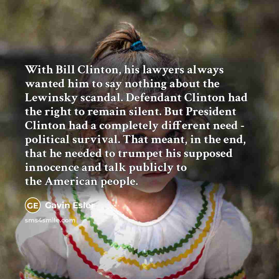 “With Bill Clinton, his lawyers always wanted him to say…” quote by Gavin Esler