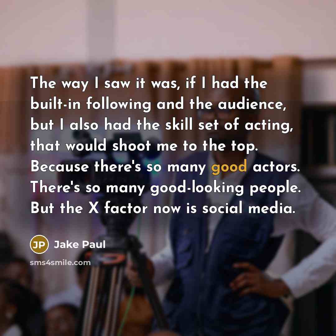 “The way I saw it was, if I had the…” quote by Jake Paul