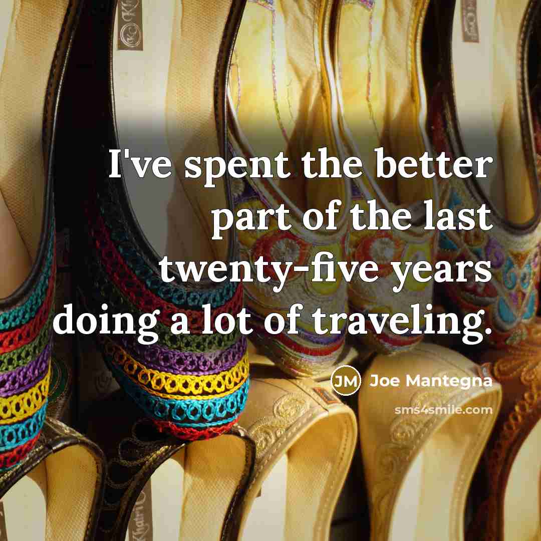 “I've spent the better part of the last twenty-five years…” quote by Joe Mantegna