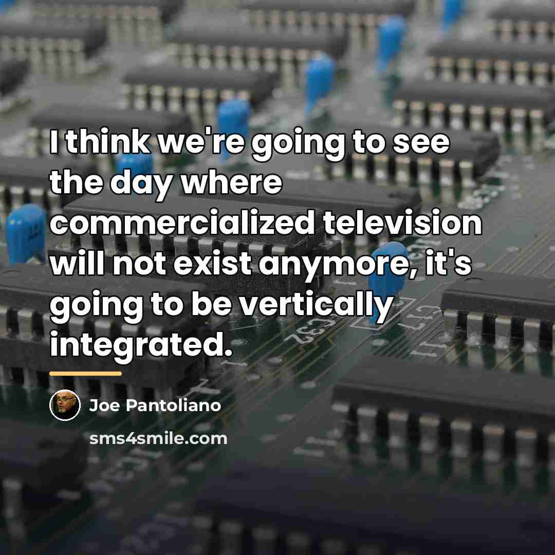 “I think we're going to see the day where commercialized…” quote by Joe Pantoliano