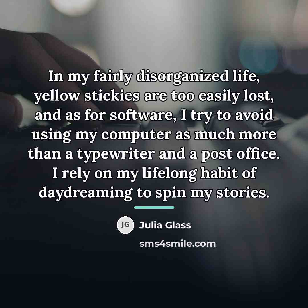 “In my fairly disorganized life, yellow stickies are too easily…” quote by Julia Glass