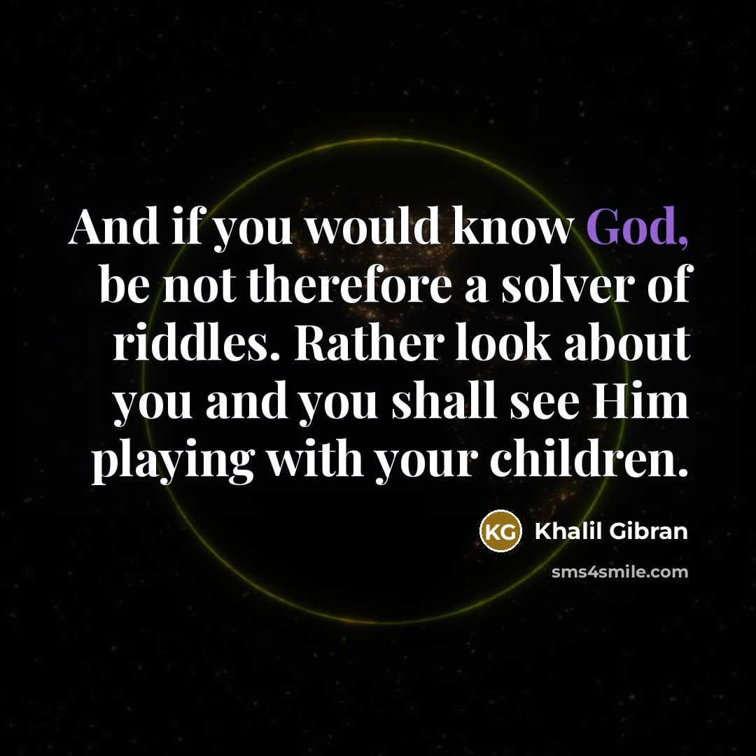 “And if you would know God, be not therefore a…” quote by Khalil Gibran