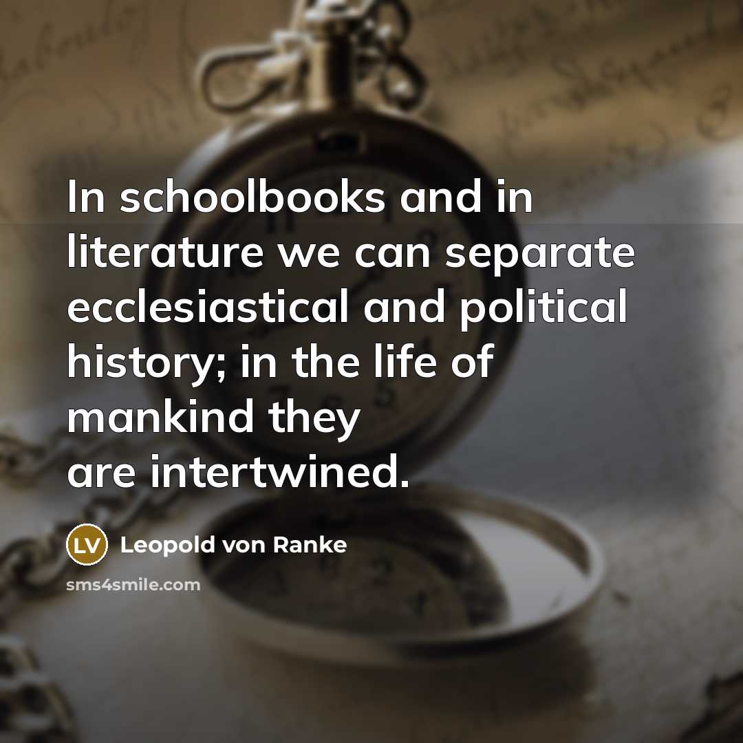 “In schoolbooks and in literature we can separate ecclesiastical and…” quote by Leopold von Ranke