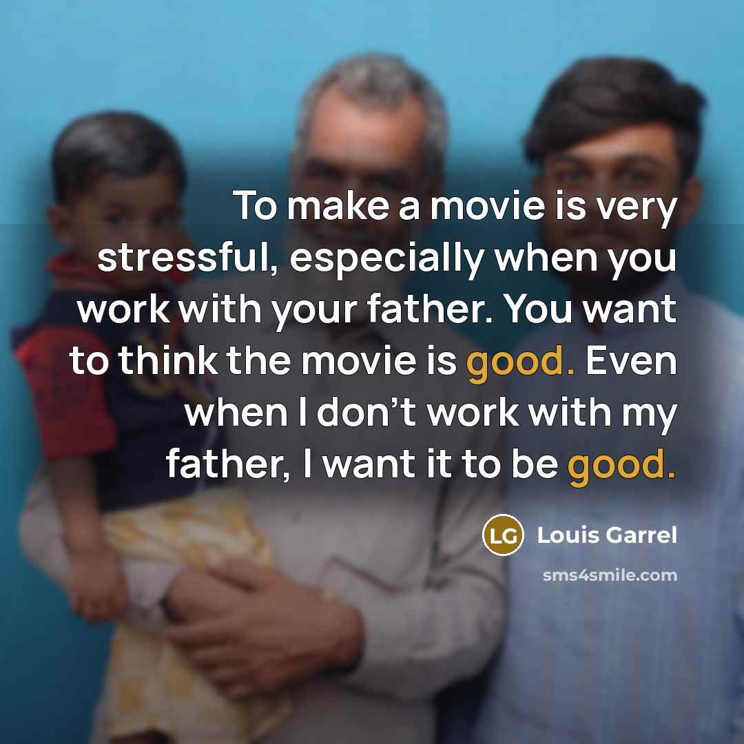 “To make a movie is very stressful, especially when you…” quote by Louis Garrel