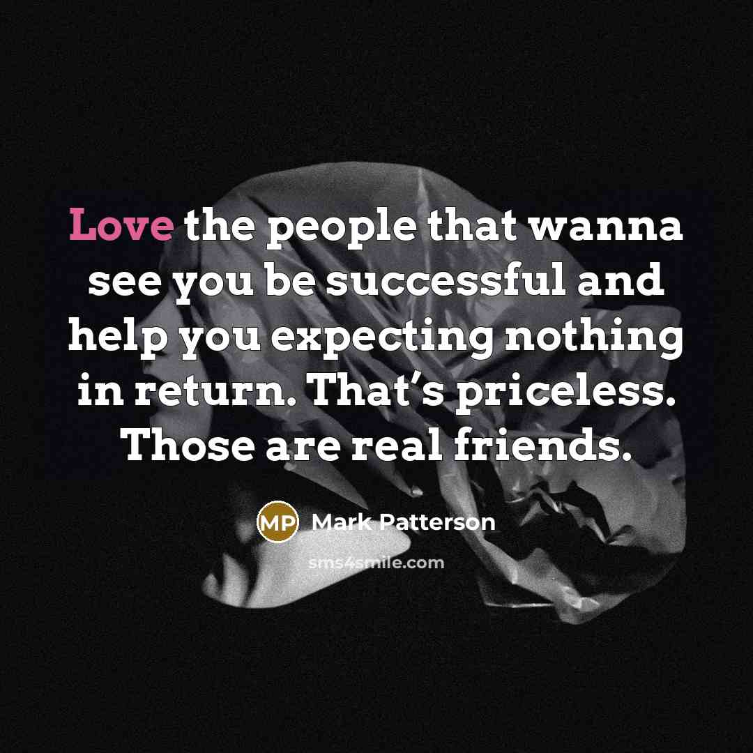 “Love the people that wanna see you be successful and…” quote by Mark Patterson