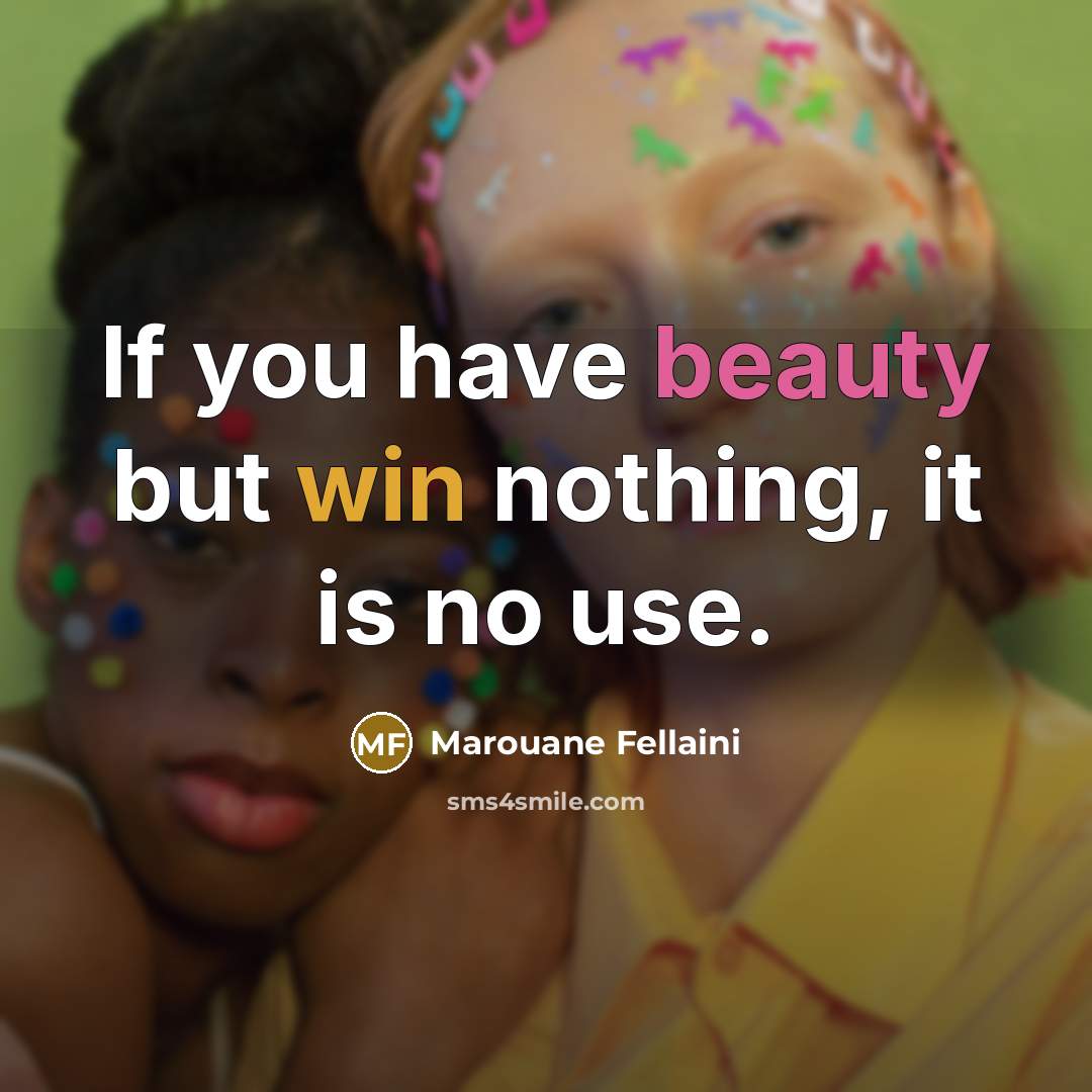 “If you have beauty but win nothing, it is no…” quote by Marouane Fellaini