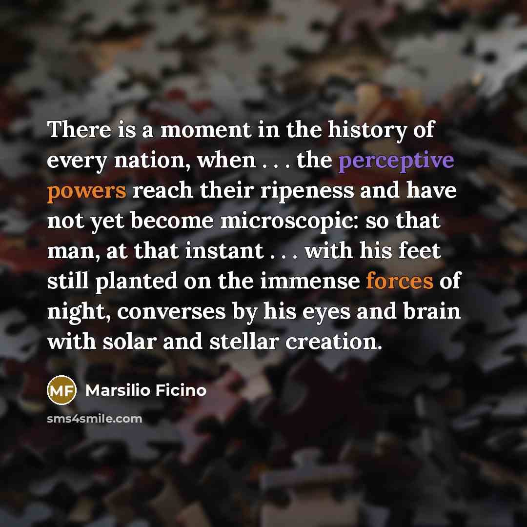 “There is a moment in the history of every nation,…” quote by Marsilio Ficino