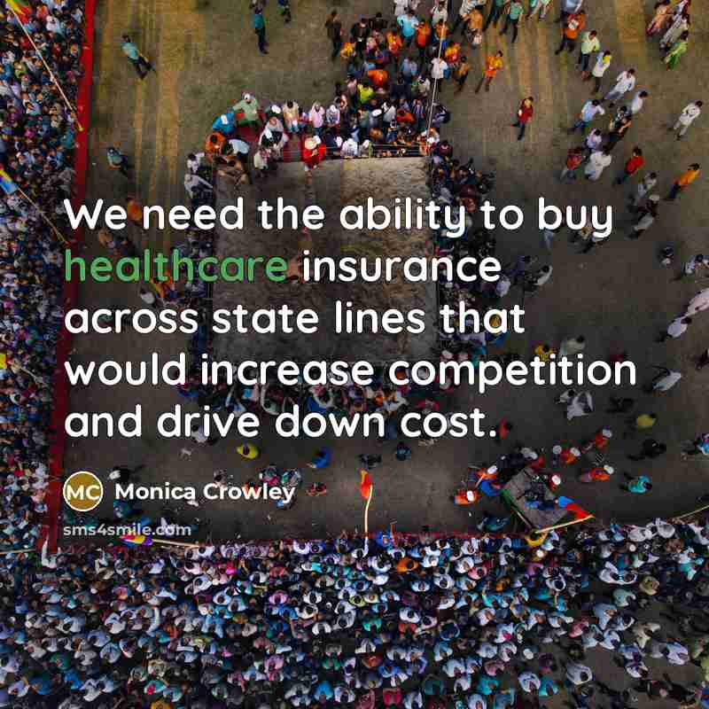 “We need the ability to buy healthcare insurance across state…” quote by Monica Crowley