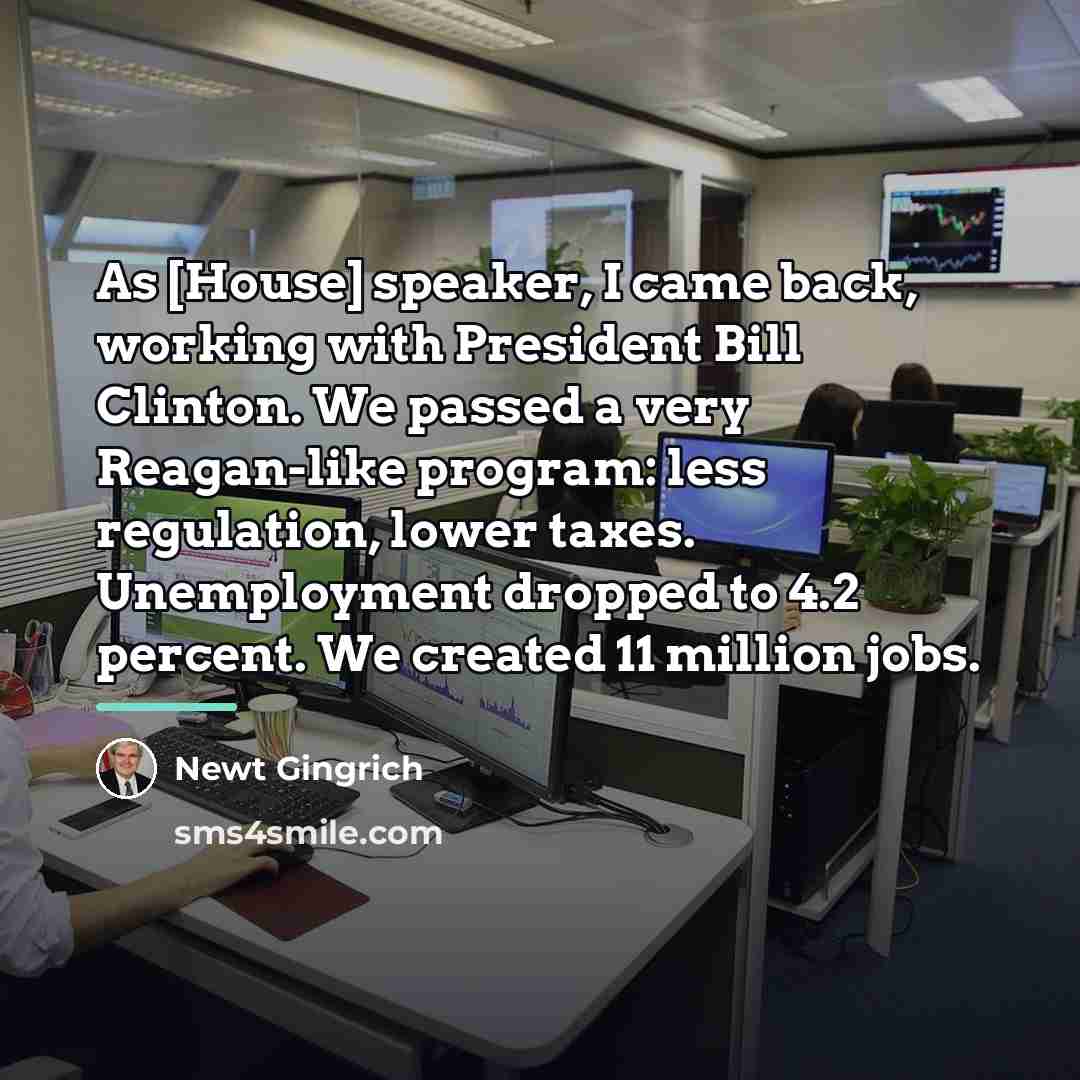 “As [House] speaker, I came back, working with President Bill…” quote by Newt Gingrich