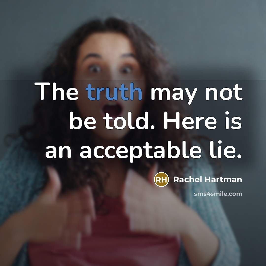 “The truth may not be told. Here is an acceptable…” quote by Rachel Hartman