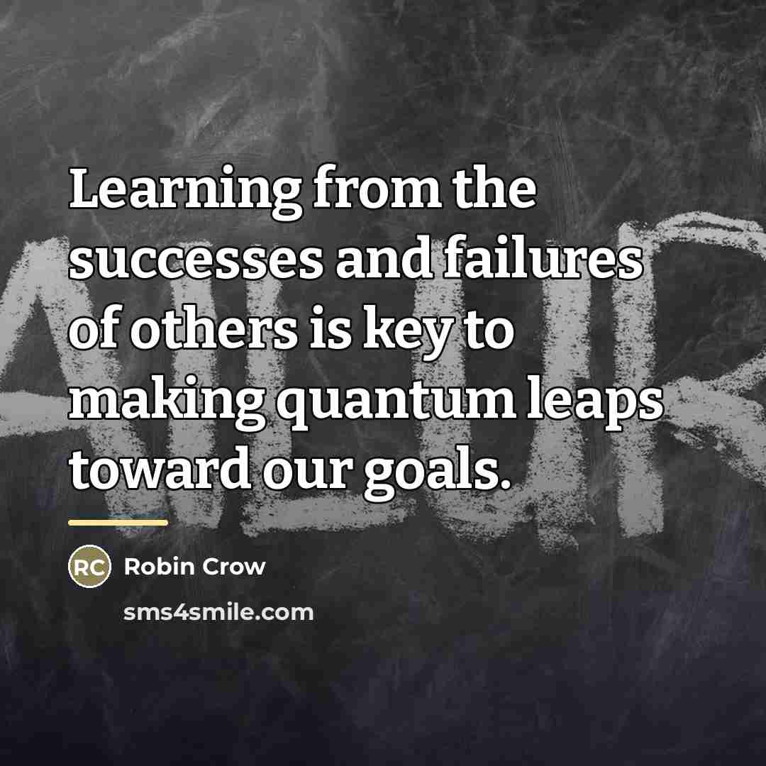 “Learning from the successes and failures of others is key…” quote by Robin Crow