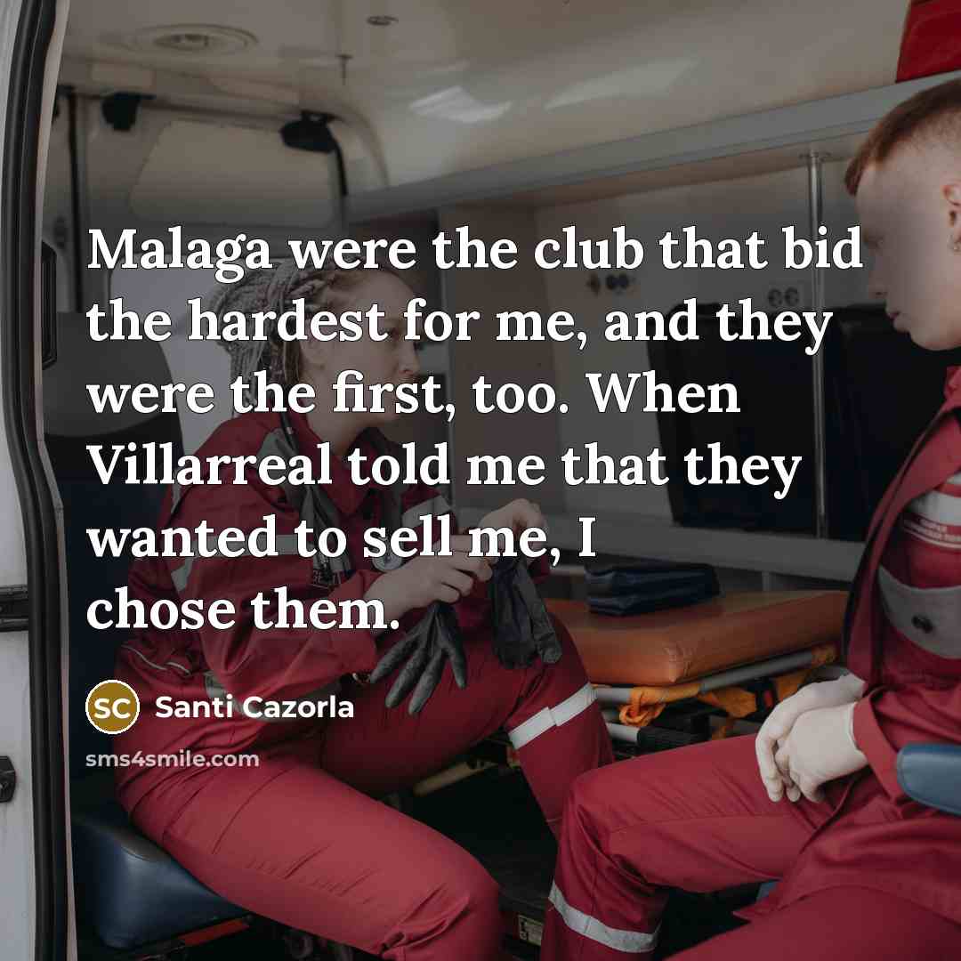 “Malaga were the club that bid the hardest for me,…” quote by Santi Cazorla