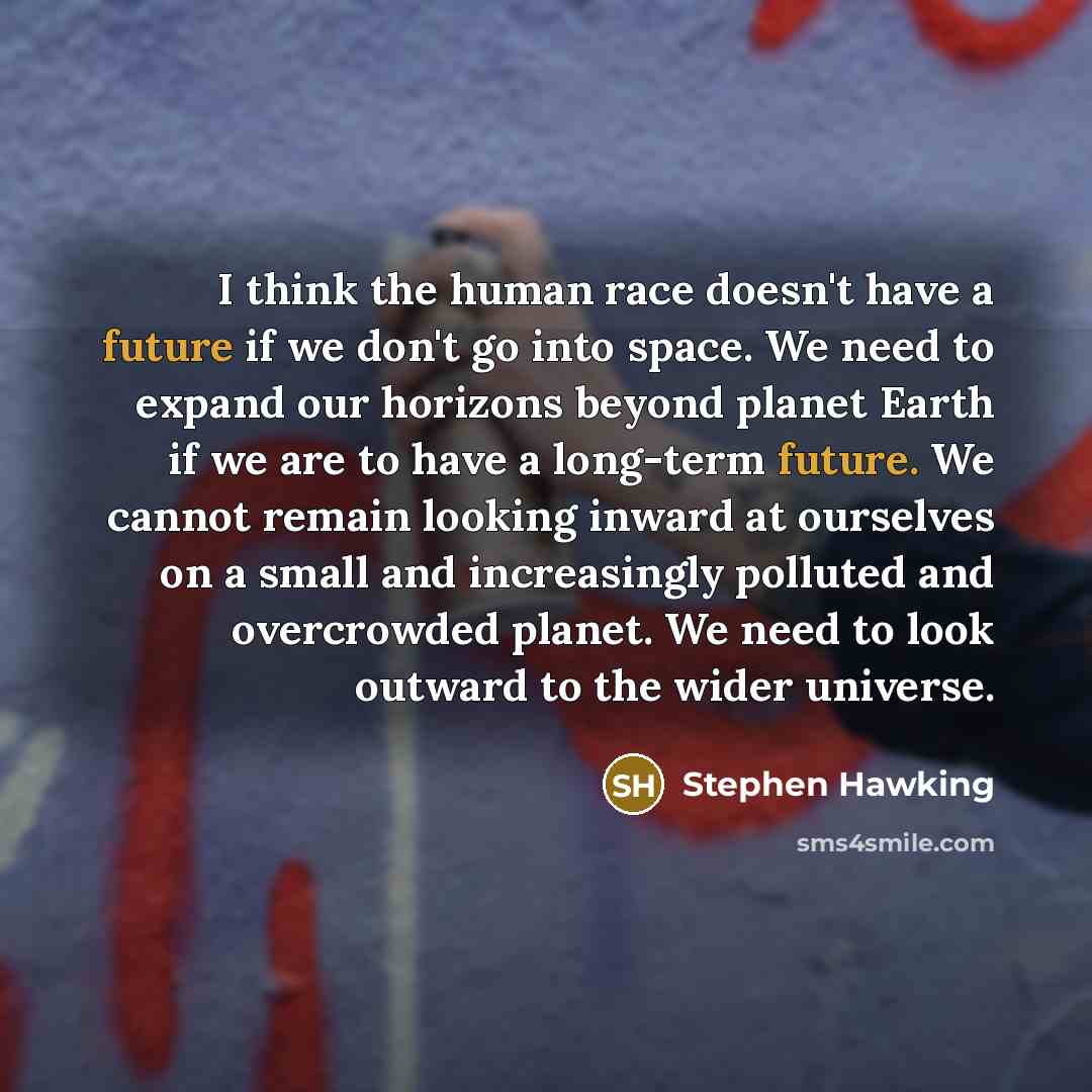 “I think the human race doesn't have a future if…” quote by Stephen Hawking