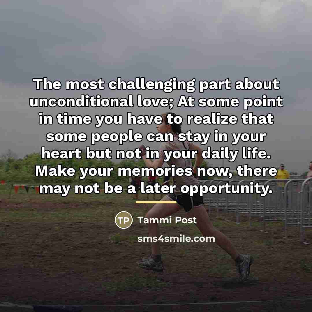 “The most challenging part about unconditional love; At some point…” quote by Tammi Post
