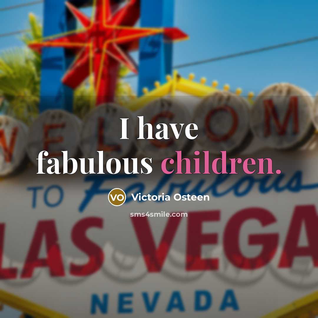 “I have fabulous children.…” quote by Victoria Osteen