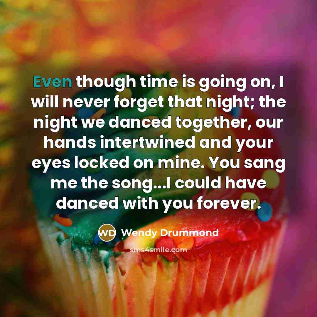 “Even though time is going on, I will never forget…” quote by Wendy Drummond