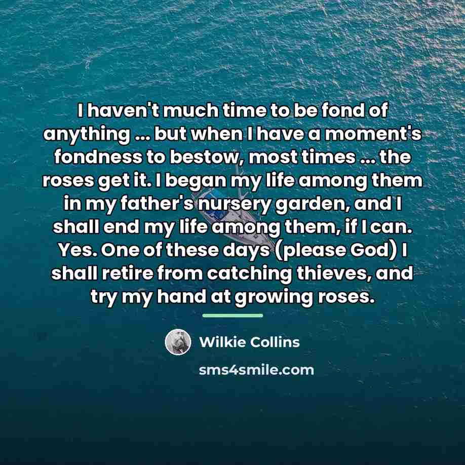 “I haven't much time to be fond of anything ...…” quote by Wilkie Collins
