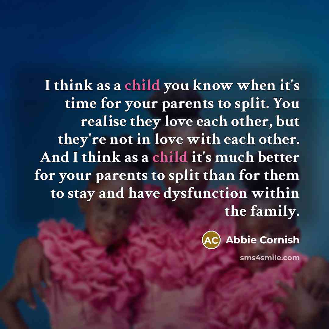 “I think as a child you know when it's time…” quote by Abbie Cornish