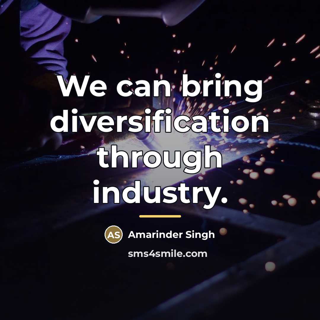 “We can bring diversification through industry.…” quote by Amarinder Singh