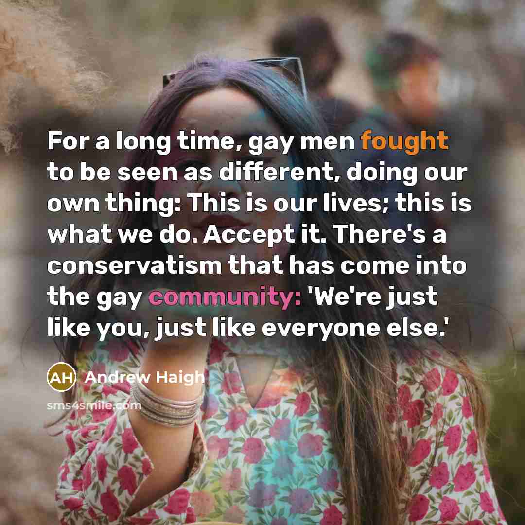 “For a long time, gay men fought to be seen…” quote by Andrew Haigh