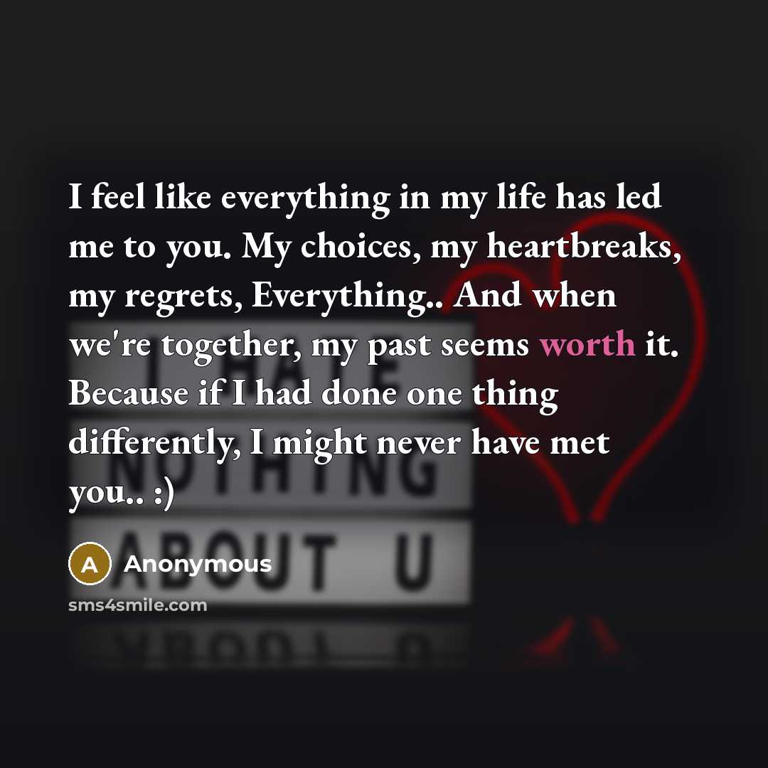 “I feel like everything in my life has led me…” quote by Anonymous