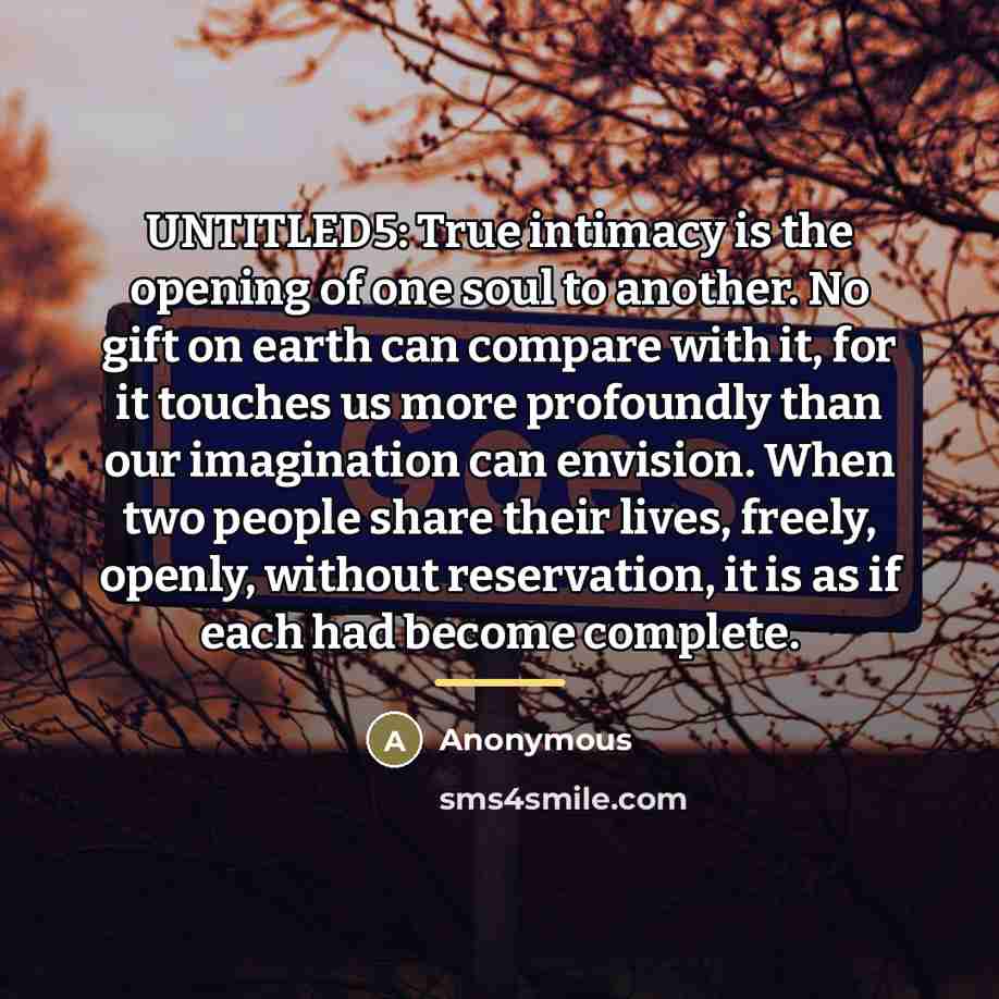 “UNTITLED5: True intimacy is the opening of one soul to…” quote by Anonymous