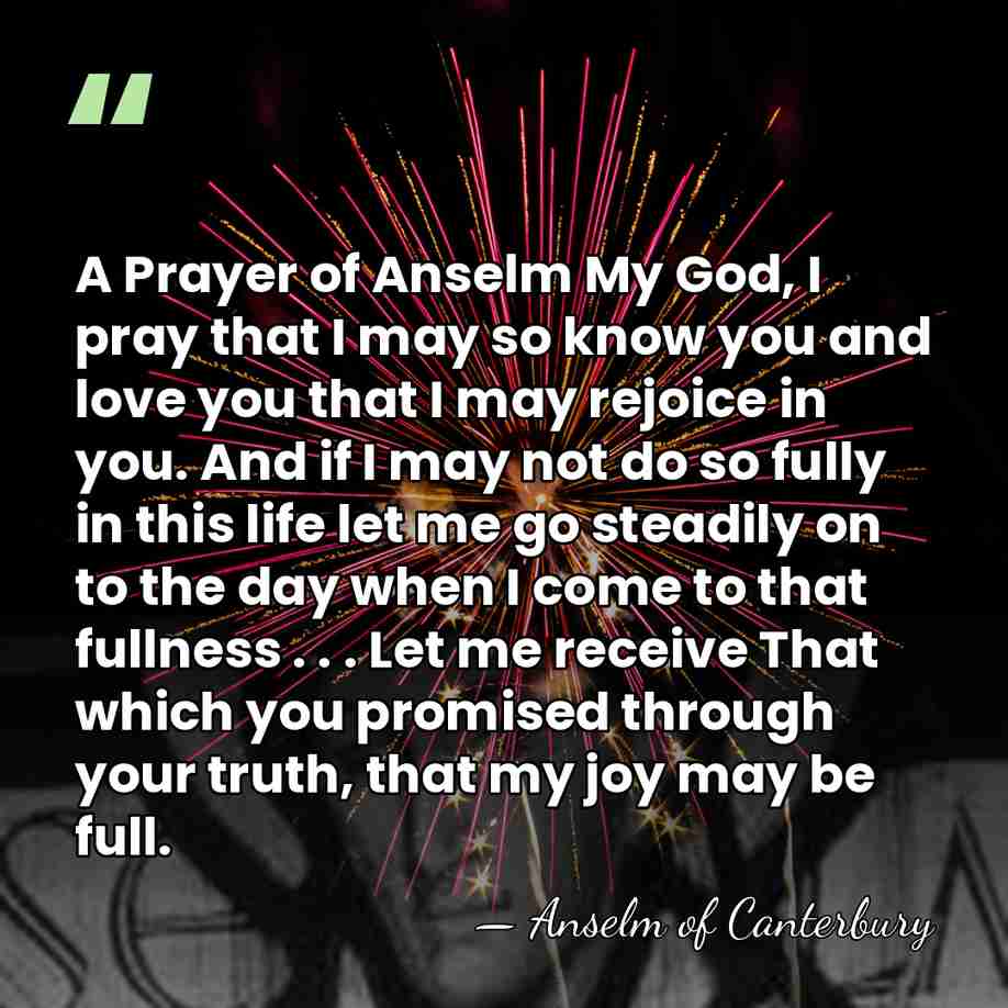 A Prayer of Anselm My God, I pray that I may so&hellip; - Anselm of Canterbury