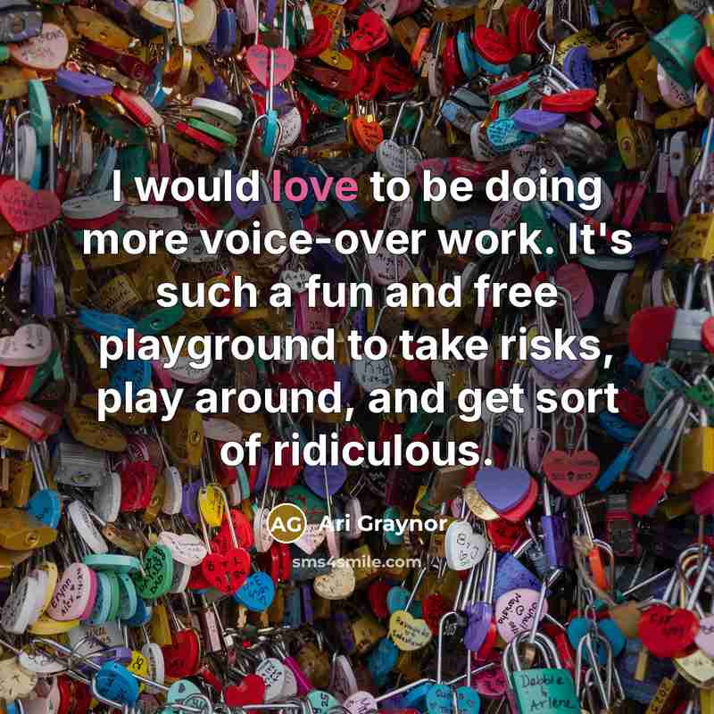 “I would love to be doing more voice-over work. It's…” quote by Ari Graynor