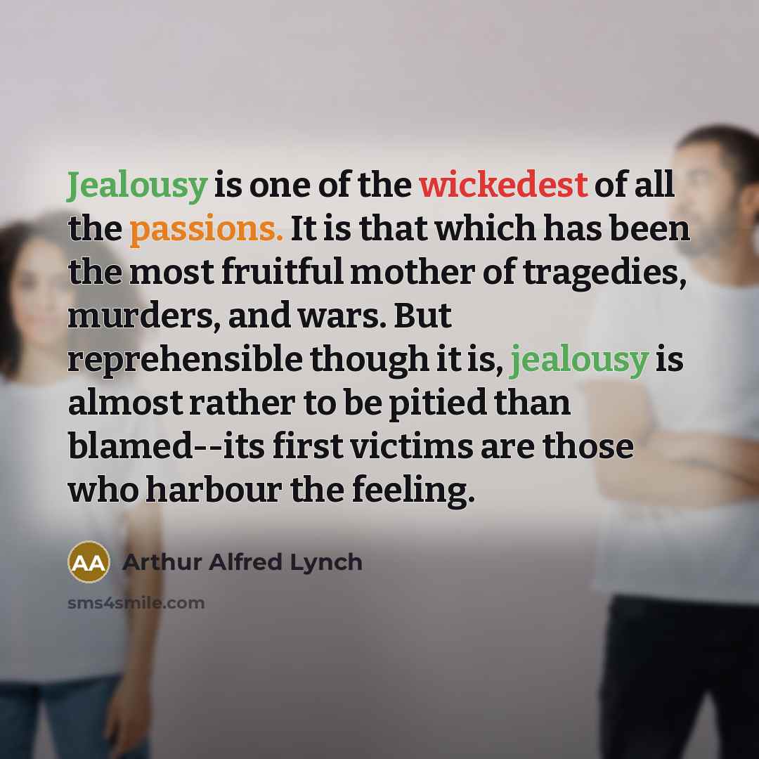 “Jealousy is one of the wickedest of all the passions.…” quote by Arthur Alfred Lynch