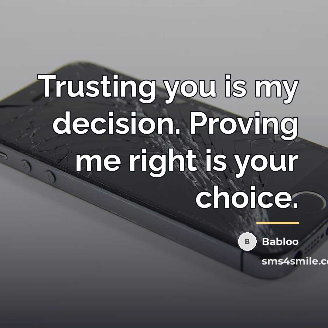 “Trusting you is my decision. Proving me right is your…” quote by Babloo