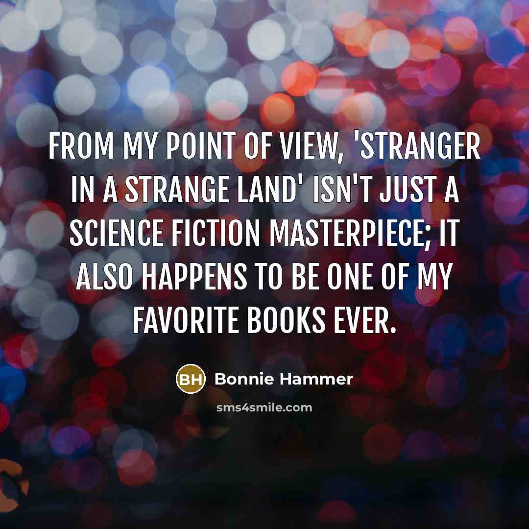 “From my point of view, 'Stranger in a Strange Land'…” quote by Bonnie Hammer