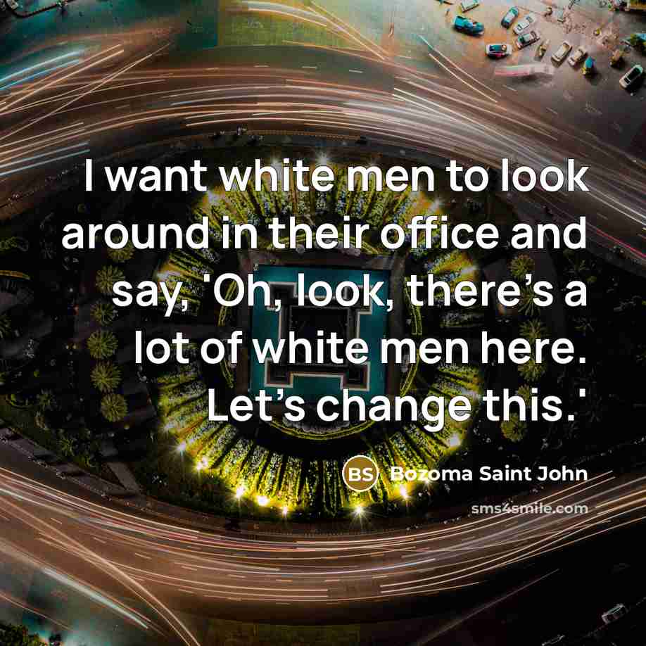 “I want white men to look around in their office…” quote by Bozoma Saint John
