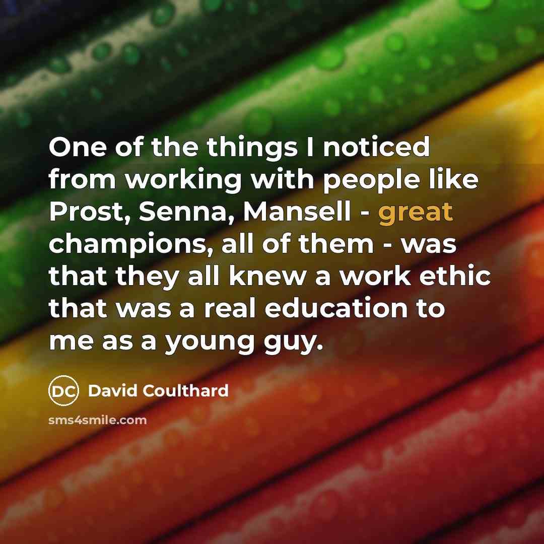 “One of the things I noticed from working with people…” quote by David Coulthard